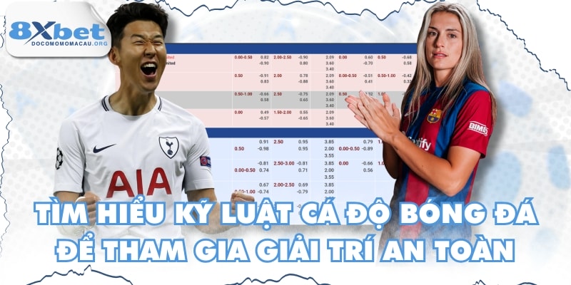 Tìm Hiểu Kỹ Luật Cá Độ Bóng Đá Để Tham Gia Giải Trí An Toàn